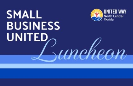 Blue graphic with United Way North Central Florida logo announcing Small Business United Luncheon